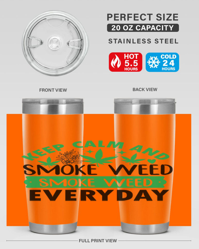 Keep Calm And Smoke Weed EveryDay 171#- marijuana- Tumbler