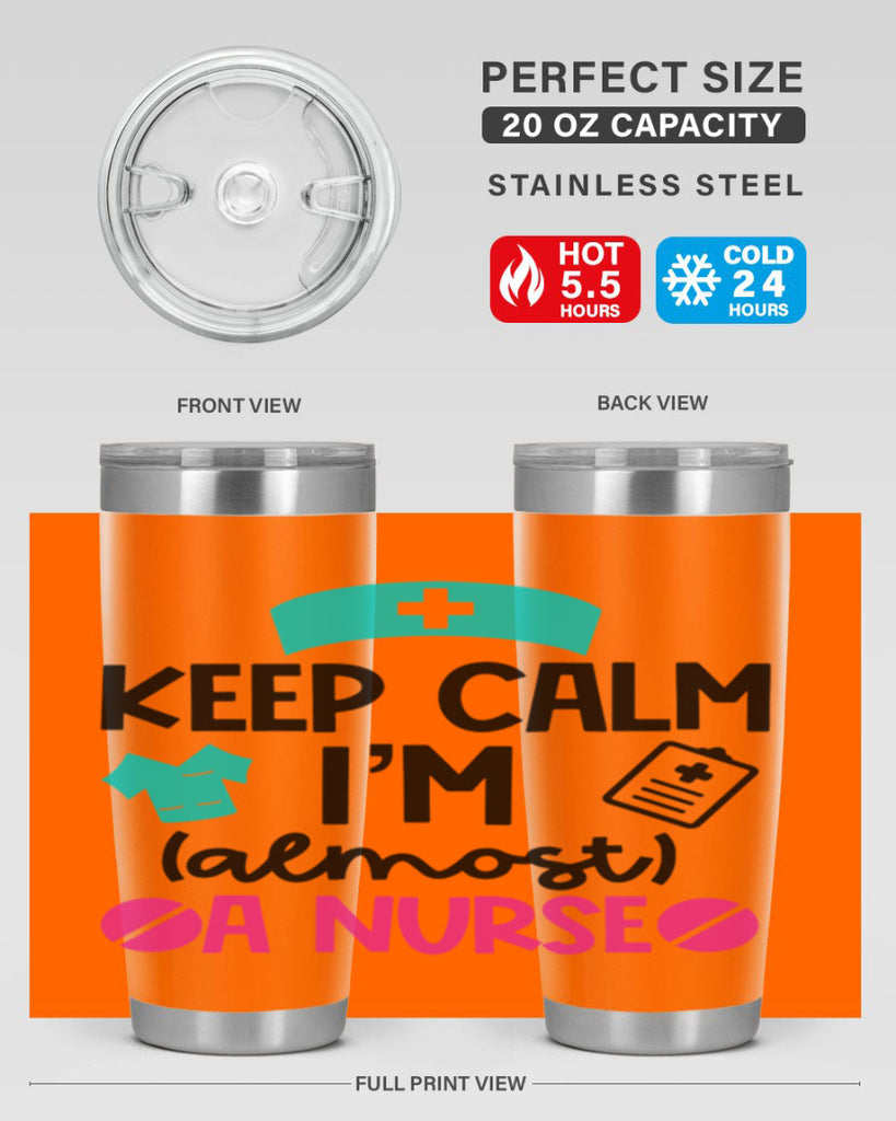 Keep Calm Im Almost A Nurse Style Style 147#- nurse- tumbler