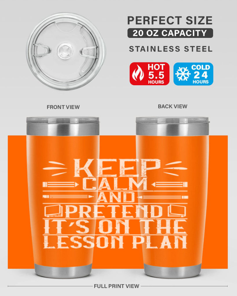 Keep calm and pretend it’s on the lesson plan Style 95#- teacher- tumbler