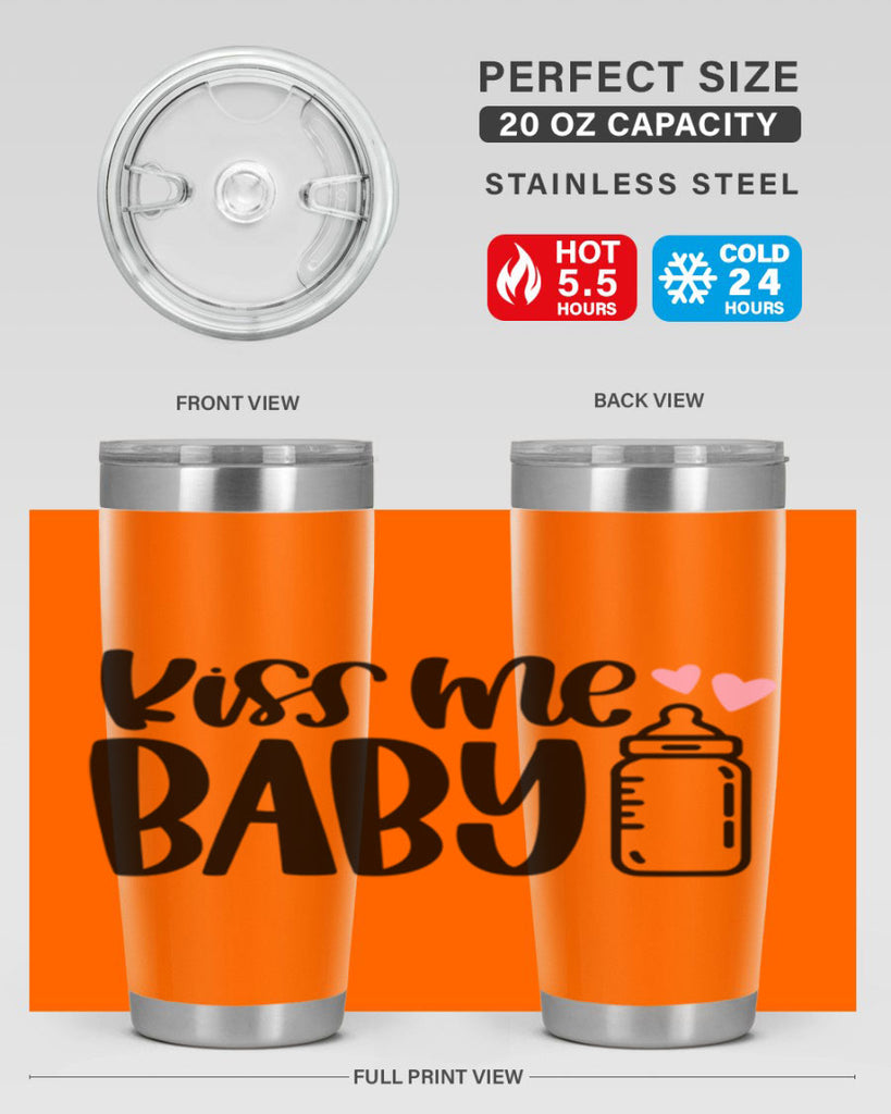 Kiss Me Baby Style 74#- baby- tumbler