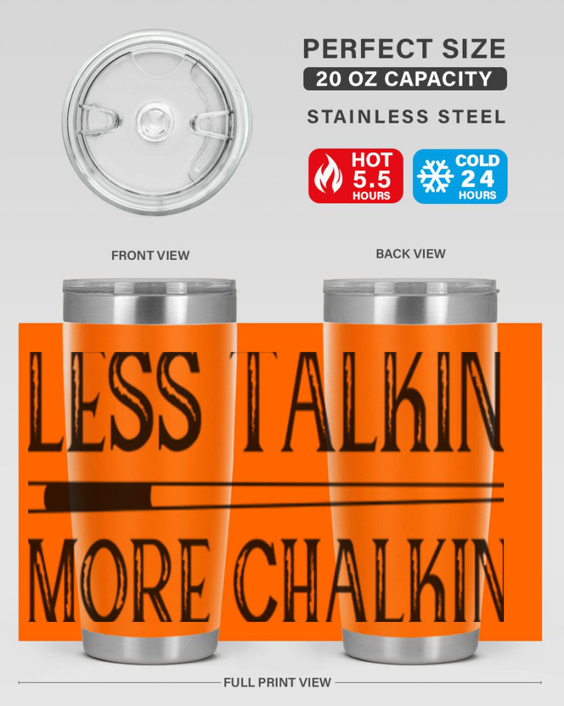 Less talkin More chalkin 950#- billards- Tumbler