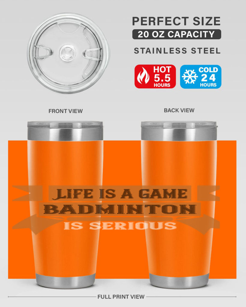 Life is a game Badminton is serious 1984#- badminton- Tumbler