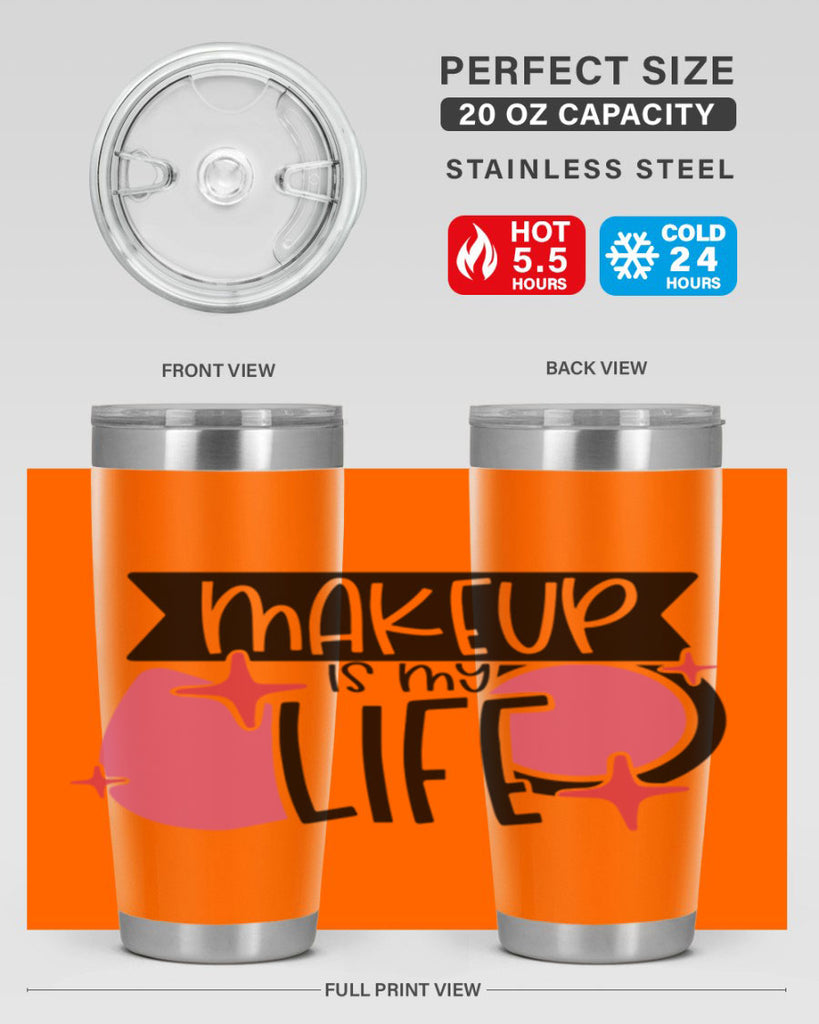 Makeup Is My Life Style 45#- make up- Tumbler