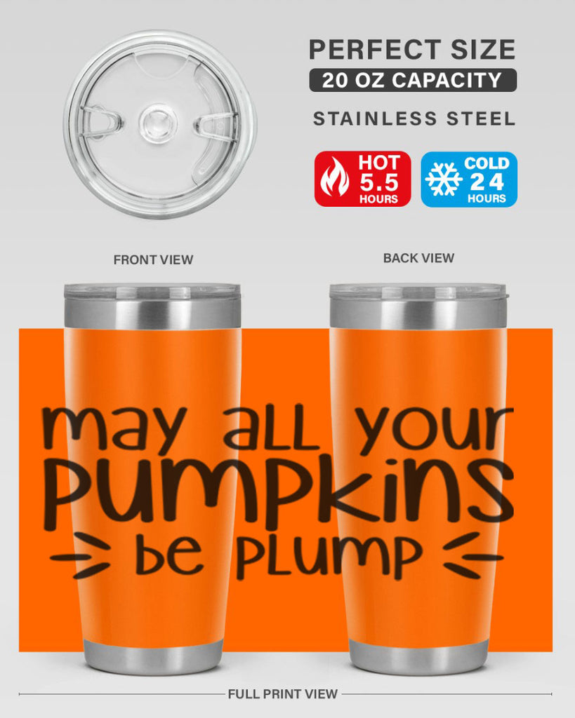 May All Your Pumpkins Be Plump 422#- fall- Tumbler