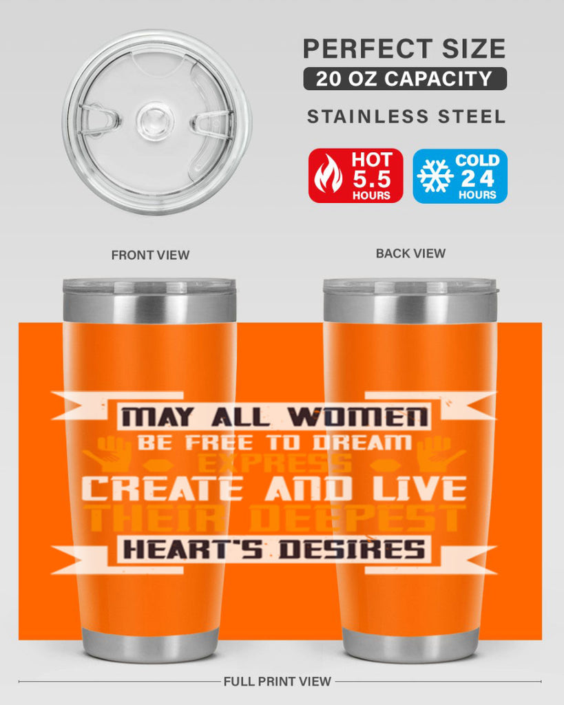 May all women be free to dream express create and live their deepest hearts desires Style 51#- womens day- Tumbler