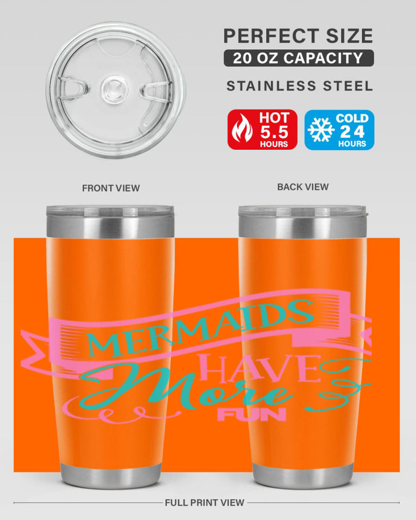 Mermaids Have More Fun 470#- mermaid- Tumbler