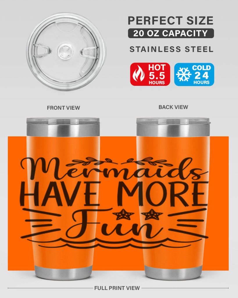 Mermaids Have More Fun 489#- mermaid- Tumbler