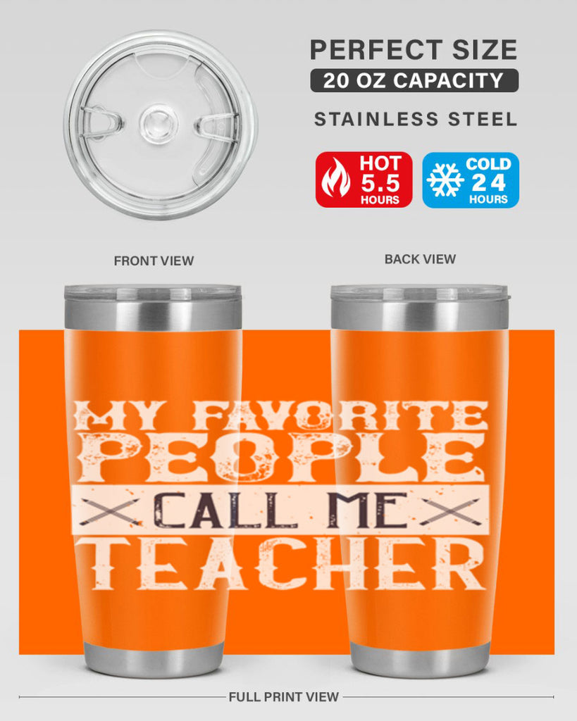 My favorite people call me Teacher Style 93#- teacher- tumbler