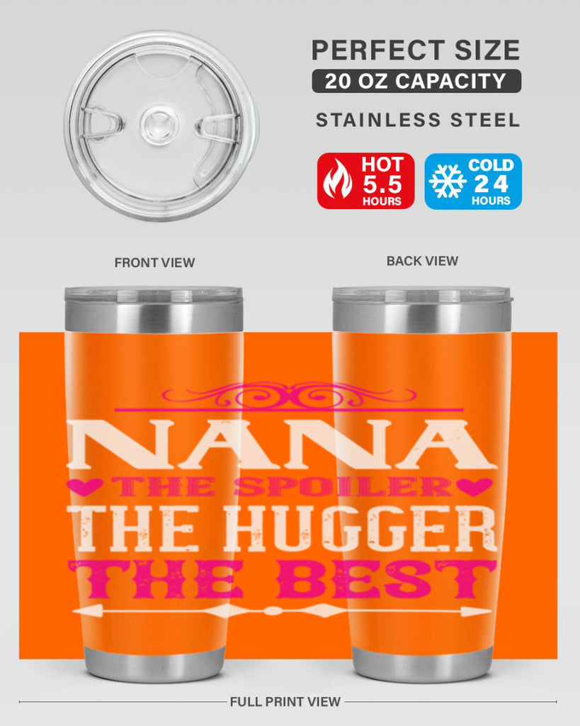 NANA the spoiler the hugger the best 6#- grandma - nana- Tumbler