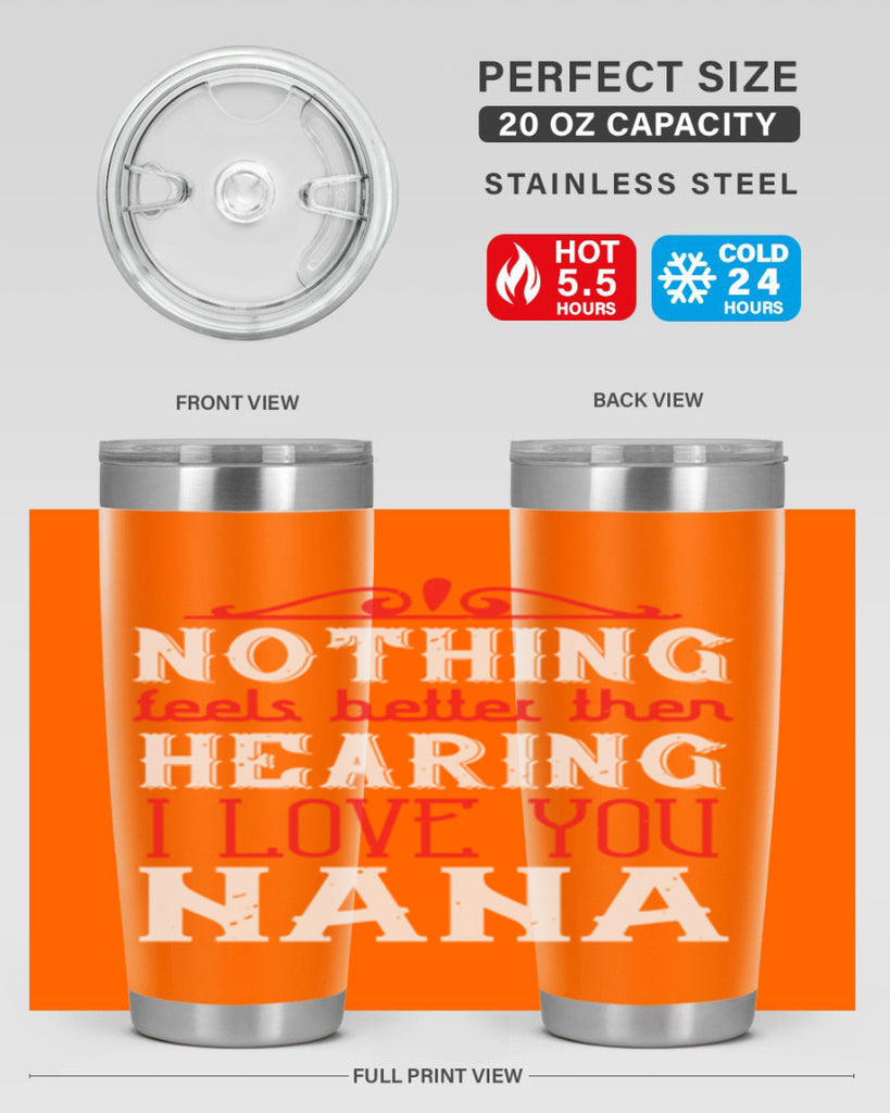 NOTHING feels better then 4#- grandma - nana- Tumbler