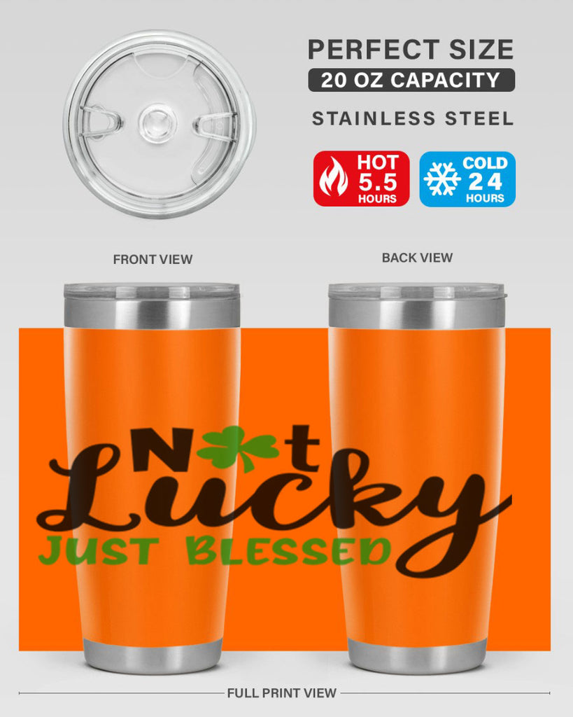 Not Lucky Just Blessed Style 149#- St Patricks Day- Tumbler