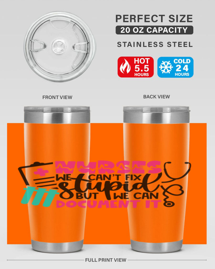 Nurses We Cant Fix Stupid But We Can Document It Style Style 76#- nurse- tumbler