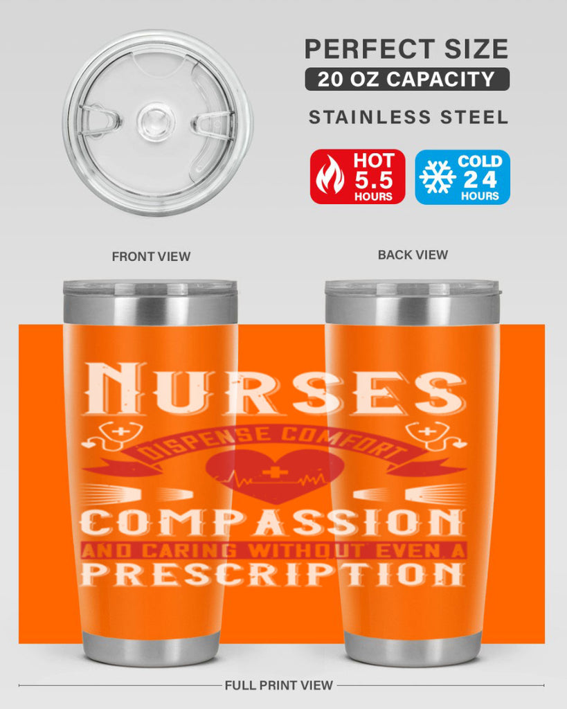 Nurses dispense comfort compassion and caring without even a prescription Style 280#- nurse- tumbler