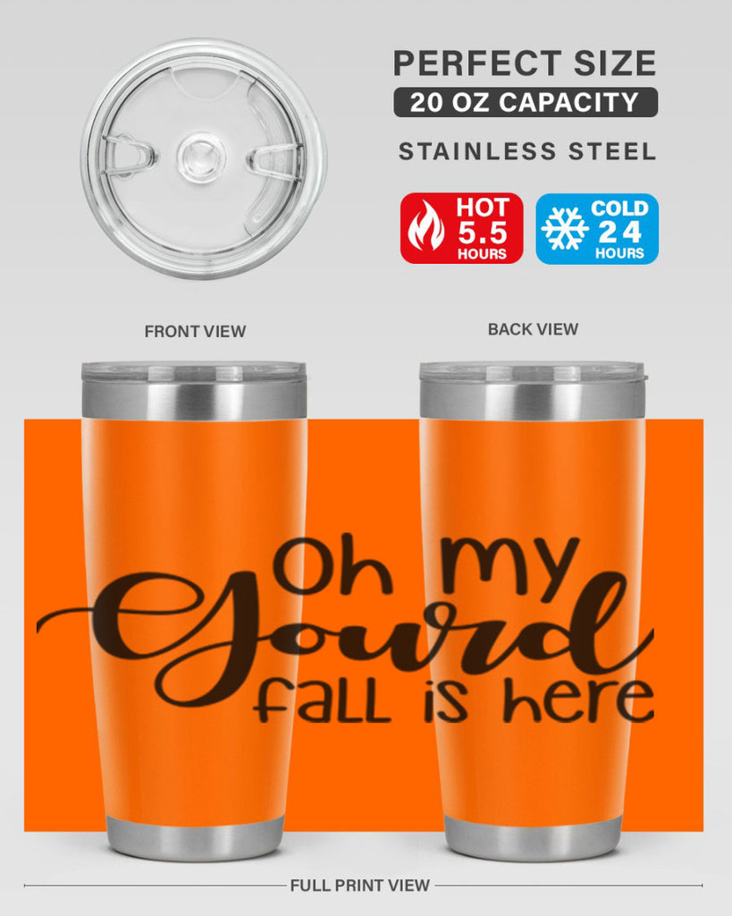 Oh My Gourd Fall Is Here 455#- fall- Tumbler