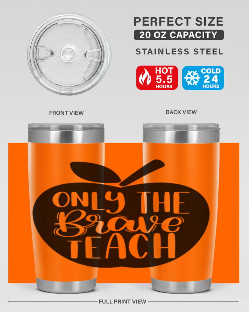 Only The Brave Teach Style 60#- teacher- tumbler