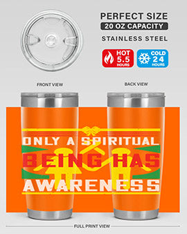 Only a spiritual being has awareness Style 34#- self awareness- Tumbler