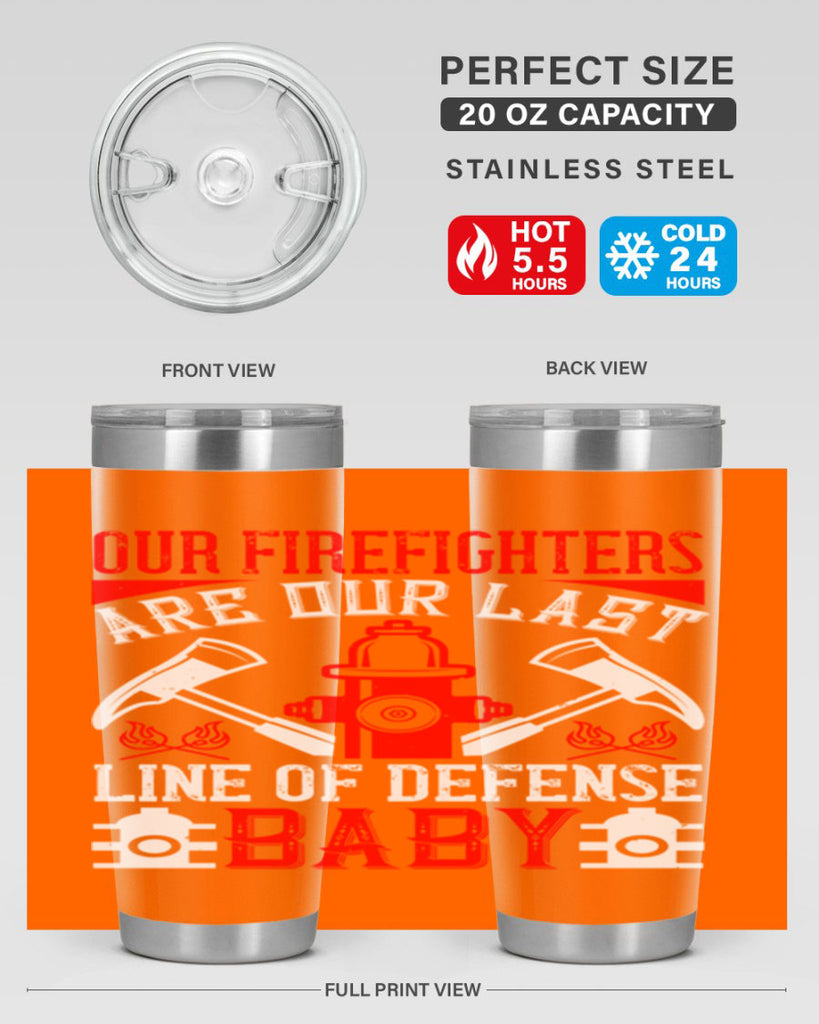 Our firefighters are our last line of defense baby Style 42#- fire fighter- tumbler