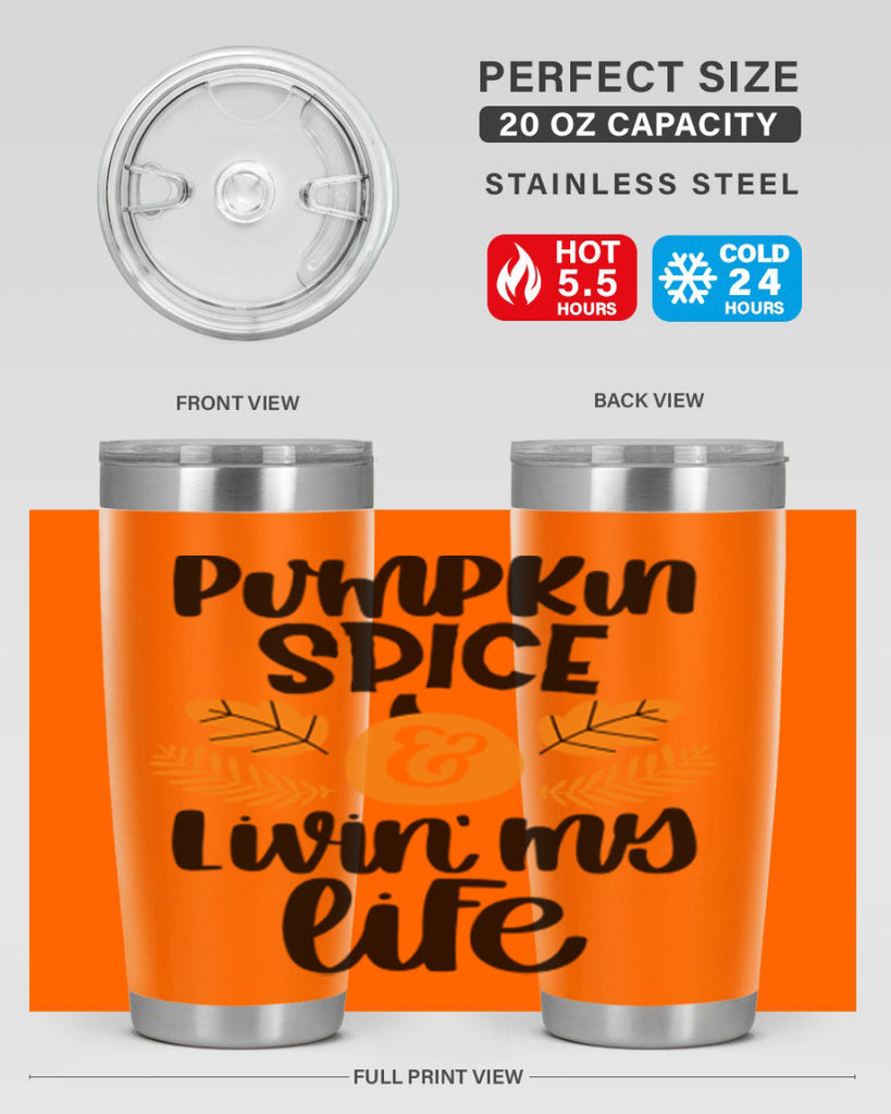 Pumpkin Spice and Livin My Life 505#- fall- Tumbler