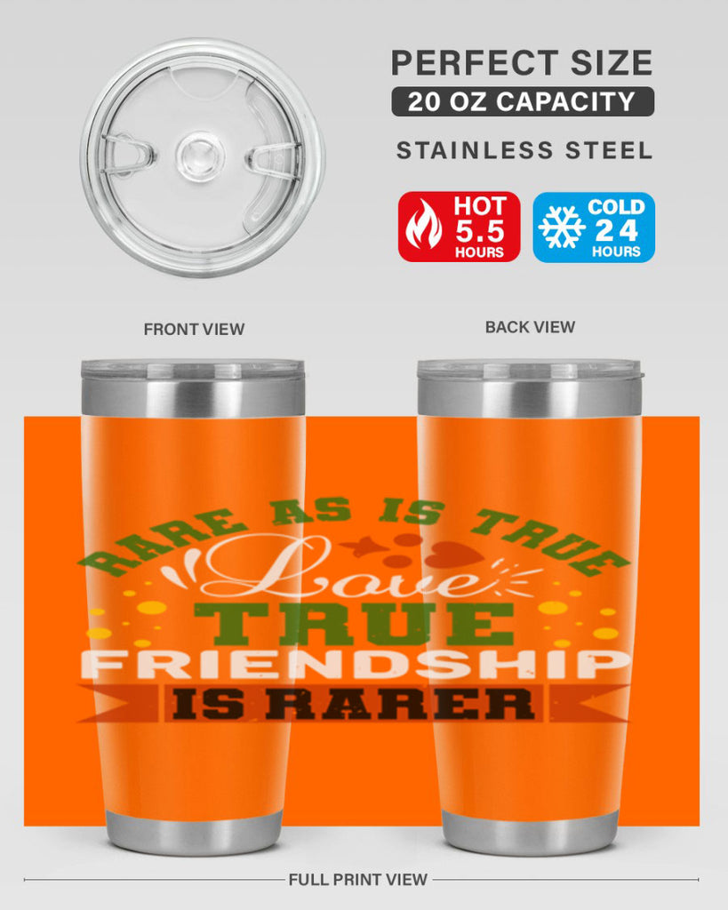 Rare as is true love true friendship is rarer Style 64#- Best Friend- Tumbler