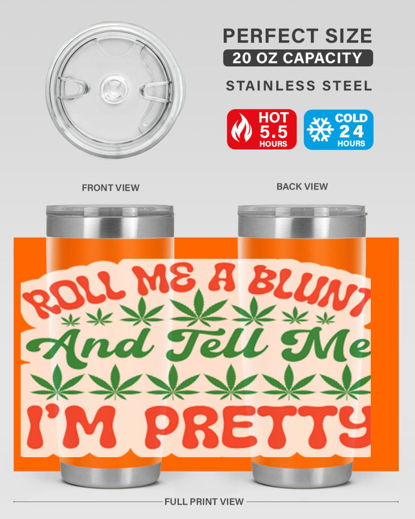 Roll Me A Blunt And Tell Me Im Pretty 228#- marijuana- Tumbler