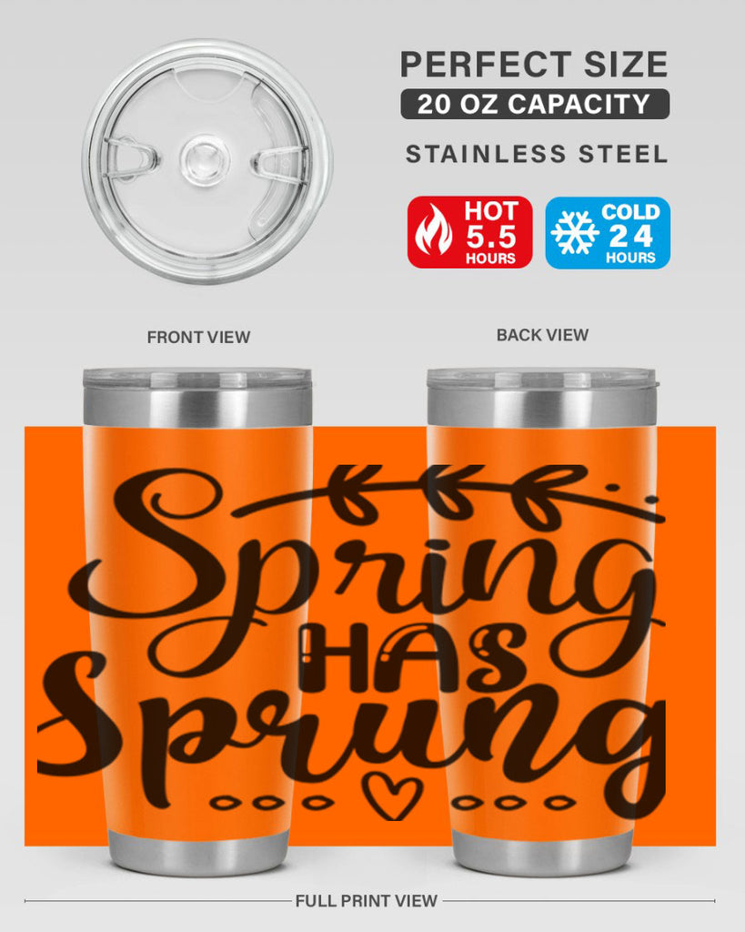 SPRING HAS SPRUNG  493#- spring- Tumbler