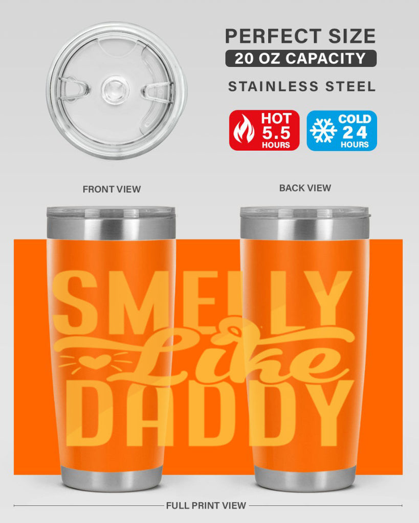 Smelly Like Daddy 67#- dad- Tumbler