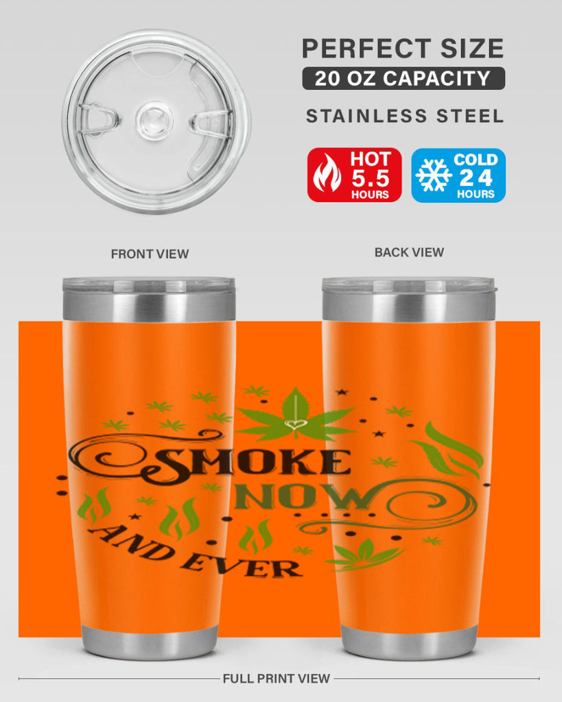 Smoke Now And Ever 231#- marijuana- Tumbler