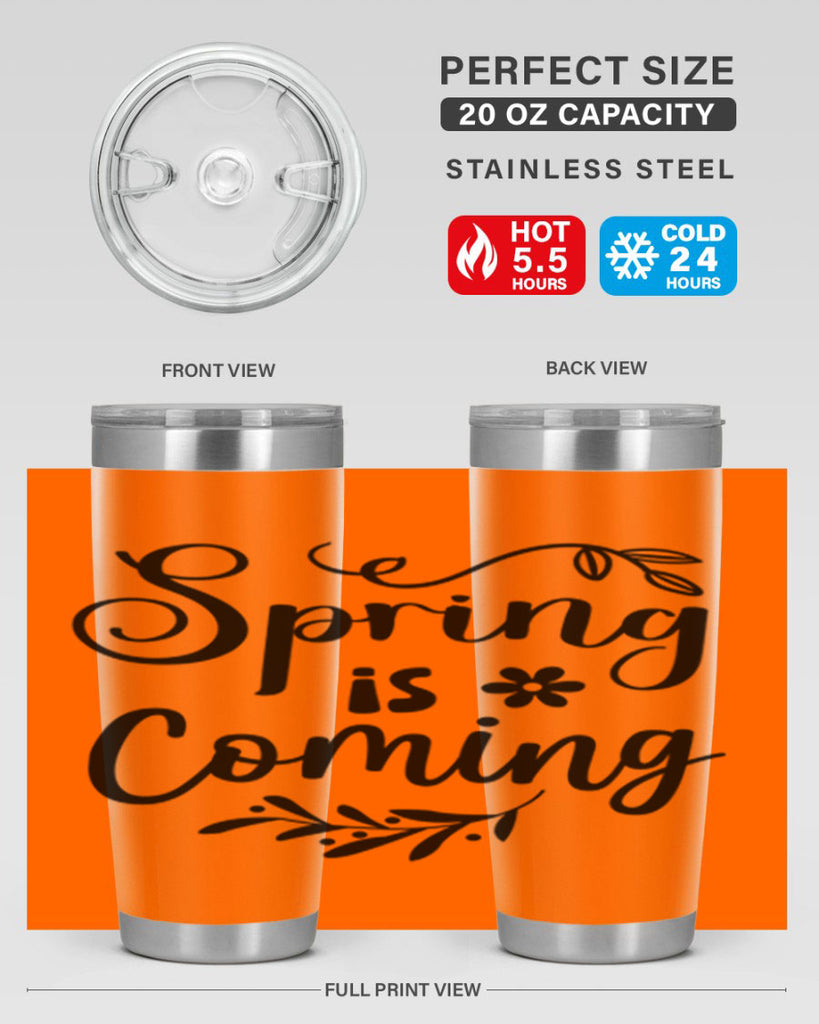 Spring Is Coming 437#- spring- Tumbler
