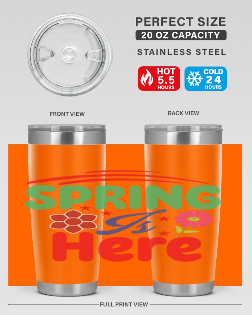 Spring Is Here 448#- spring- Tumbler