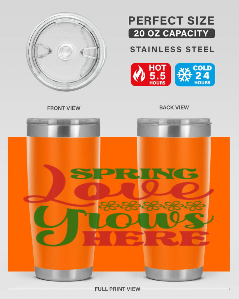 Spring Love Grows Here 512#- spring- Tumbler