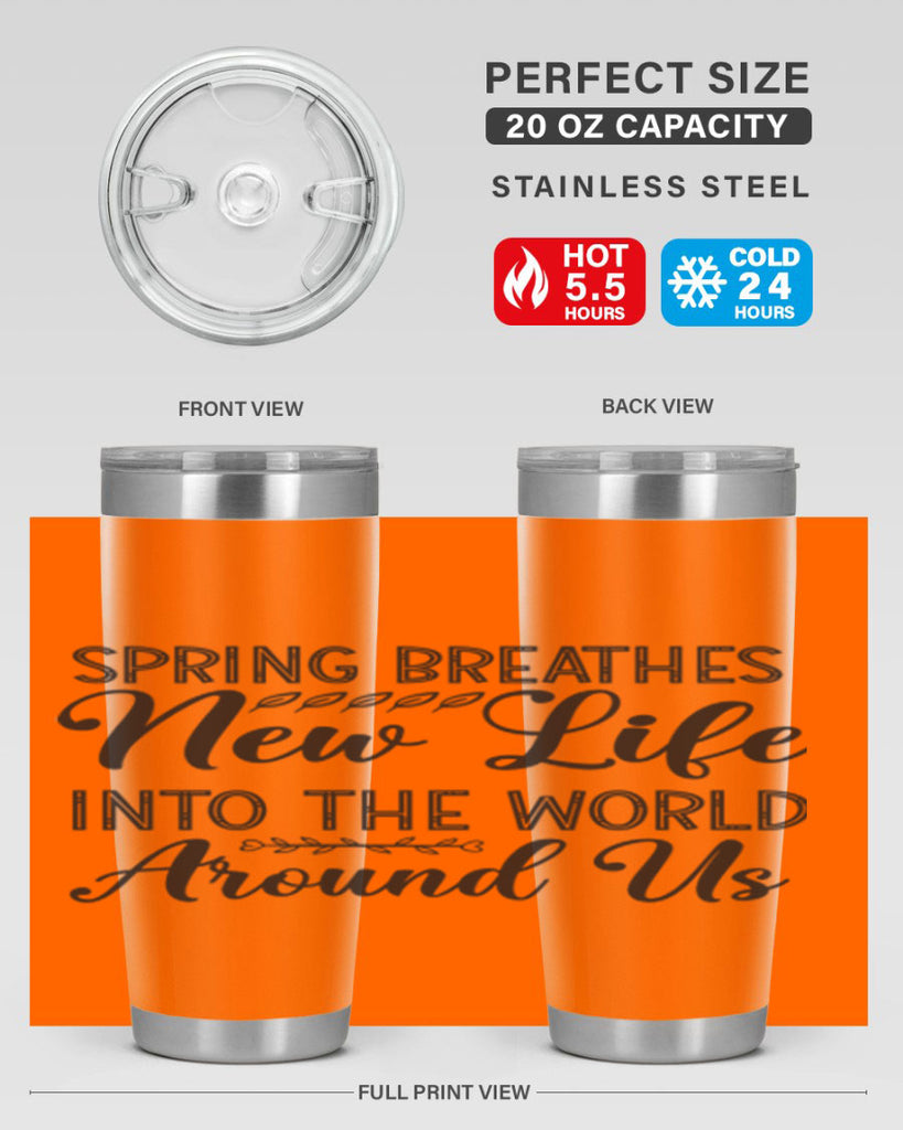 Spring breathes new life into the world around us422#- spring- Tumbler