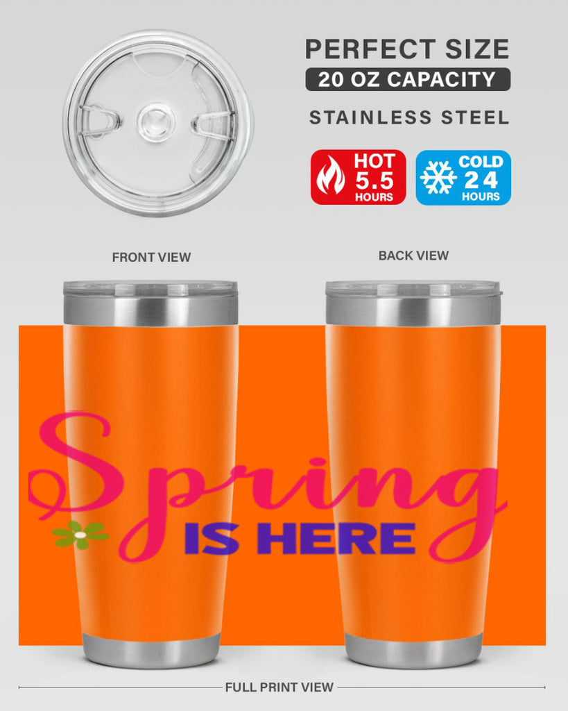 Spring is Here 455#- spring- Tumbler