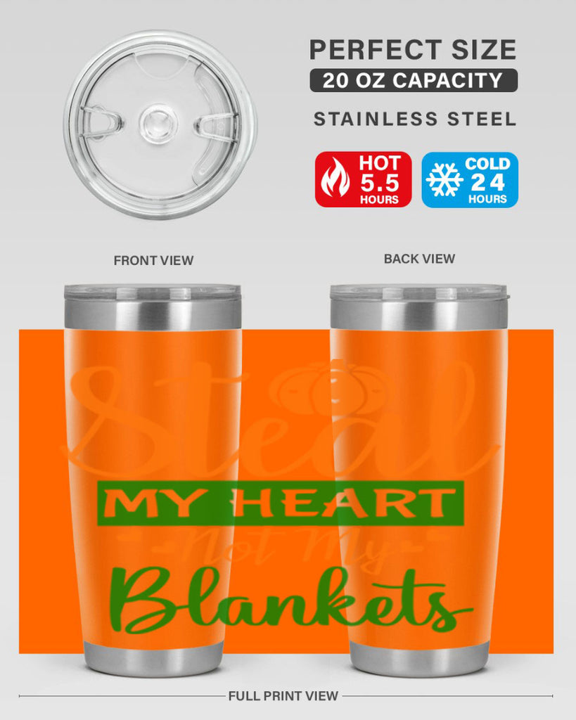 Steal My Heart Not My Blankets 576#- fall- Tumbler