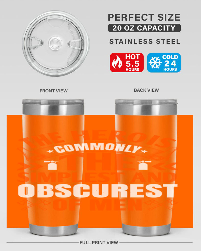 The hero is commonly the simplest and obscurest of men Style 26#- fire fighter- tumbler