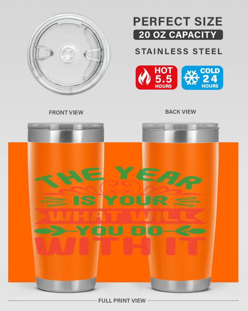 The year is your what will you do with it Style 9#- baby shower- tumbler
