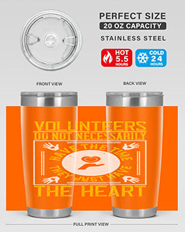 Volunteers do not necessarily have the time they just have the heart Style 13#- volunteer- Tumbler