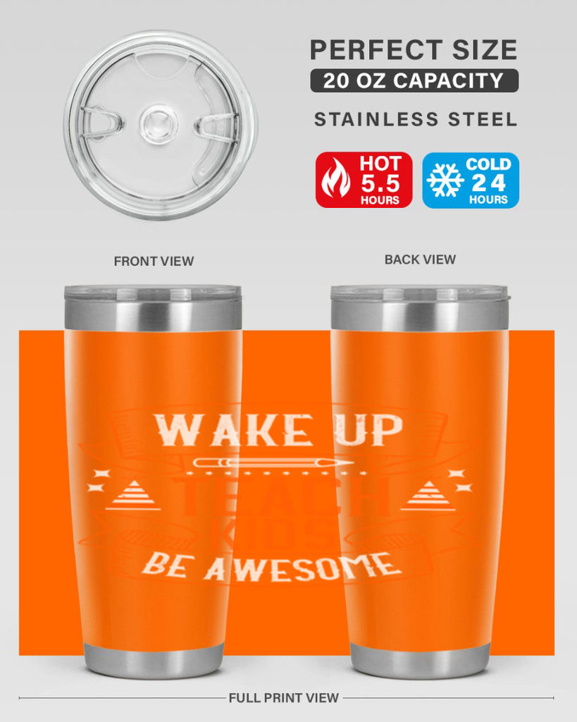 Wake up teach kids be awesome Style 1#- teacher- tumbler