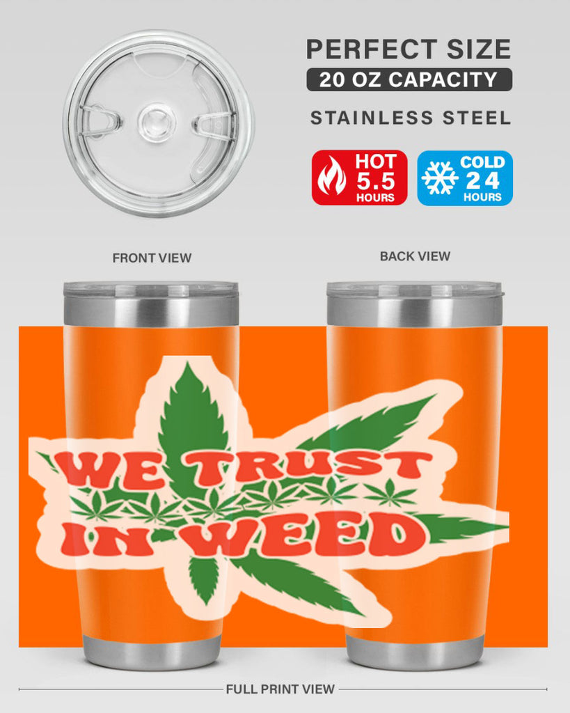 We Trust In Weed 278#- marijuana- Tumbler