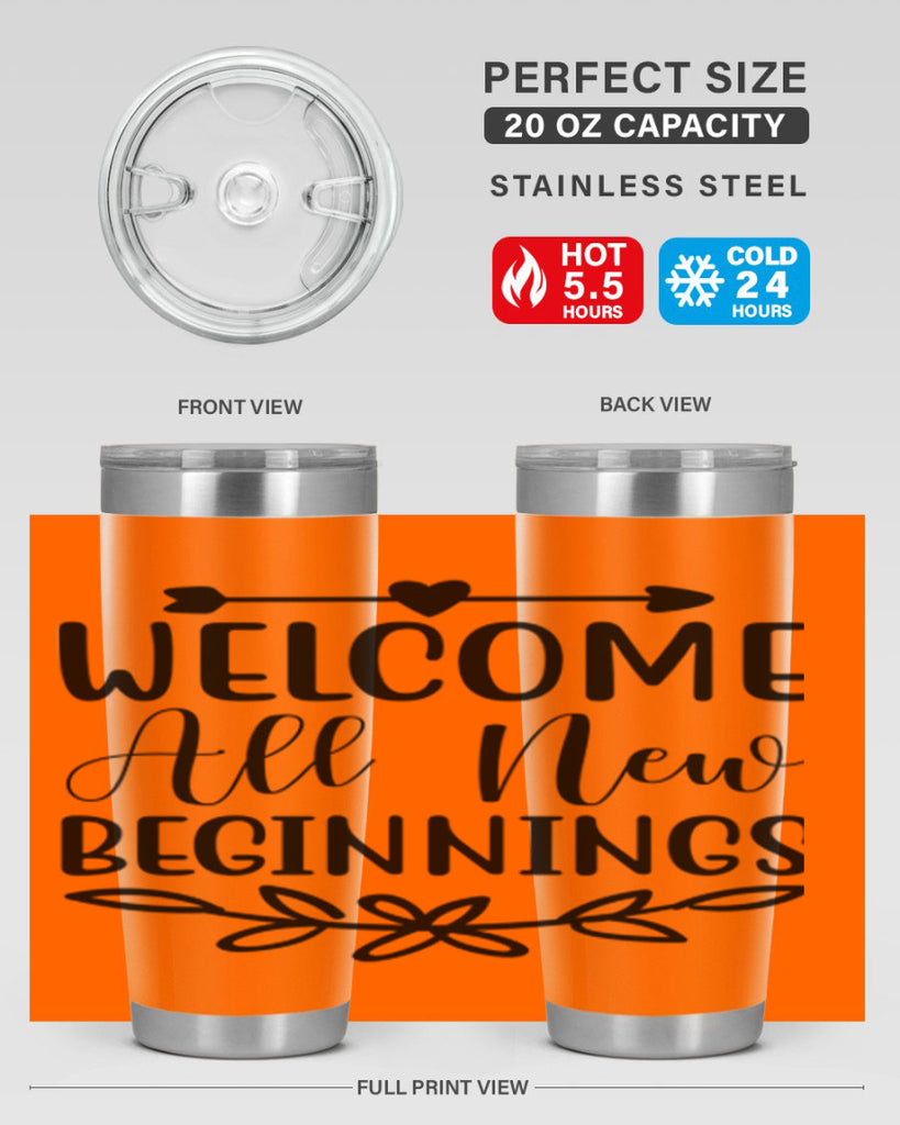 Welcome All New Beginnings 563#- spring- Tumbler