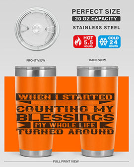 When I started counting my blessings my whole life turned around Style 9#- volunteer- Tumbler