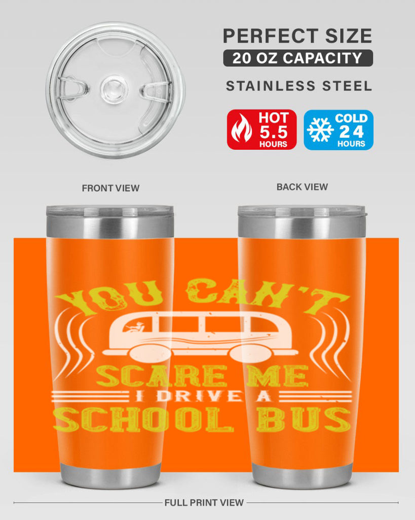 YOU CANT SCARE ME IM A BUS DRIVER Style 2#- bus driver- tumbler