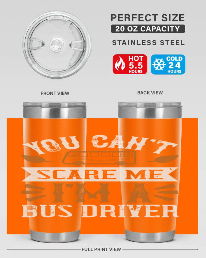 YOU CANT SCARE ME IM A BUS DRIVERR Style 1#- bus driver- tumbler