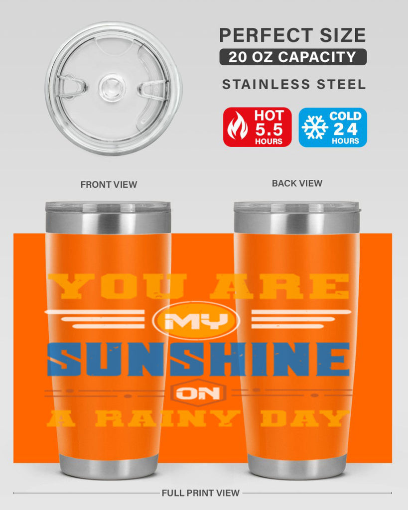 You are my sunshine on a rainy day Style 21#- Best Friend- Tumbler