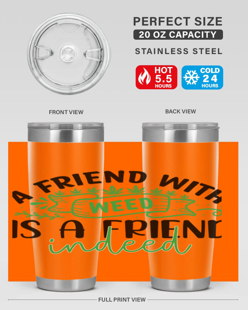 a friend with weed is a friend indeed 6#- marijuana- Tumbler