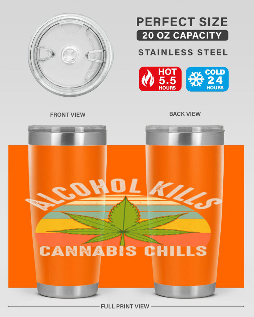 alcohol kills cannabis chills 9#- marijuana- Tumbler