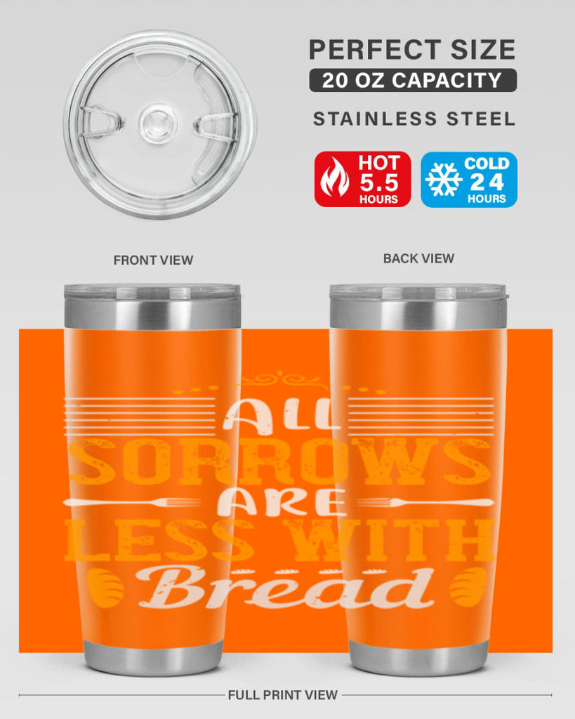 all sorrows are less with bread 28#- cooking- Tumbler