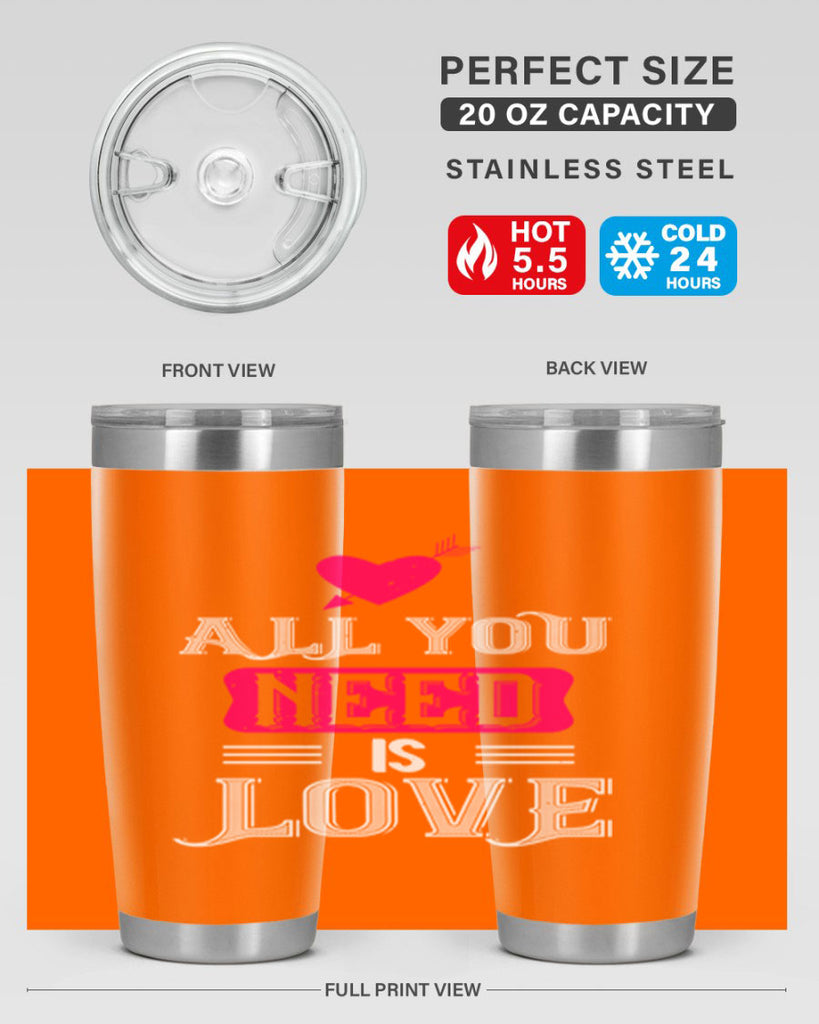 all you need is love 70#- valentines day- Tumbler