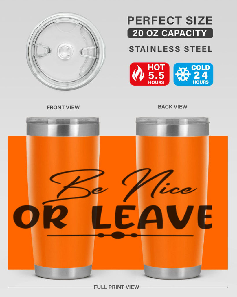 be nice or leave 90#- home- Tumbler