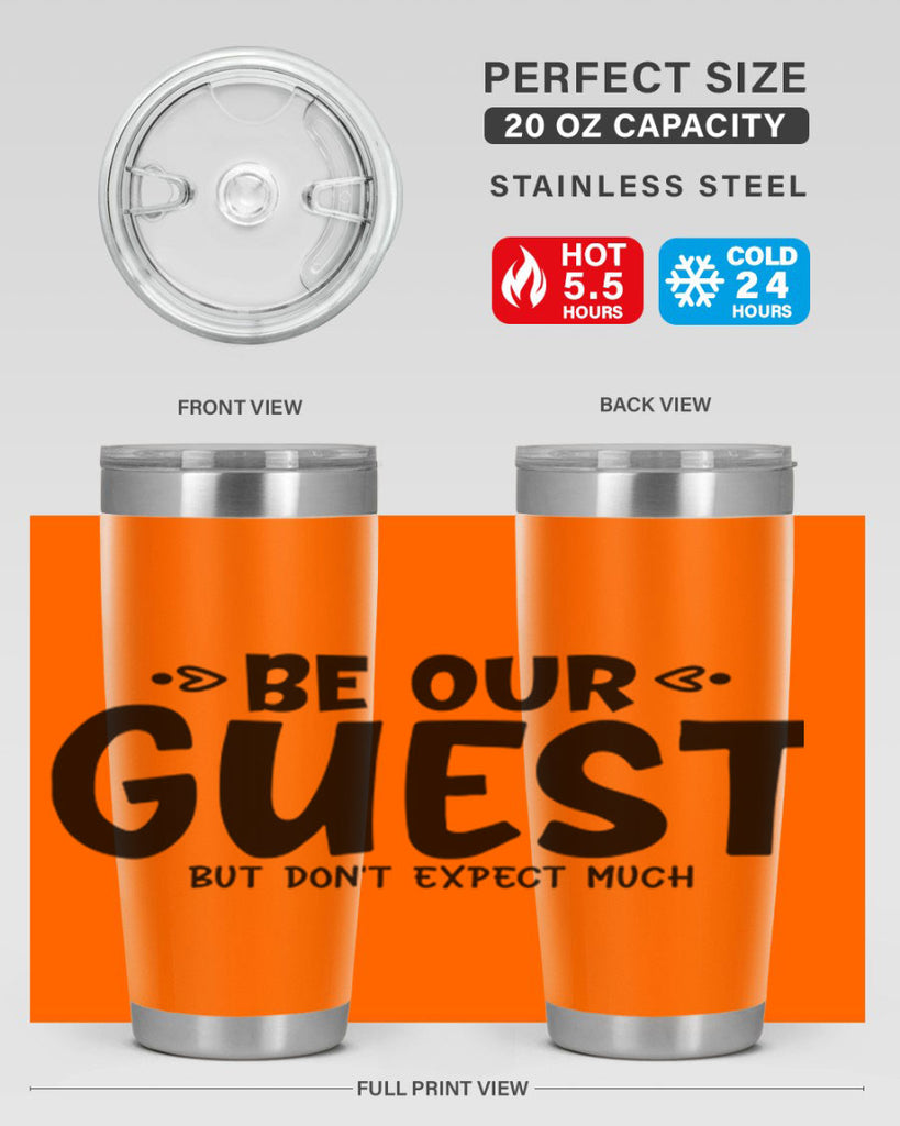 be our guest but dont expect much 88#- home- Tumbler