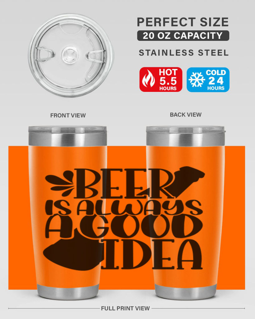 beer is always a good idea 49#- beer- Tumbler